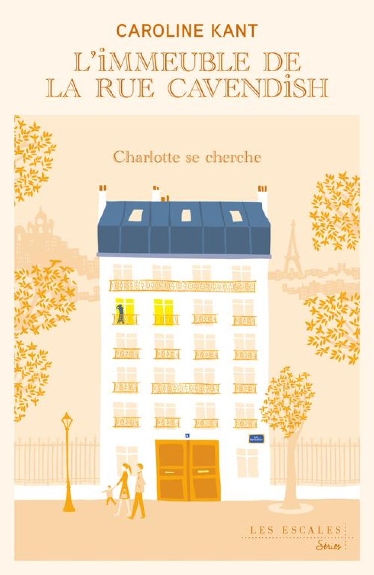 L'IMMEUBLE DE LA RUE CAVENDISH - TOME 2 CHARLOTTE SE CHERCHE - VOL02 - KANT CAROLINE - LES ESCALES