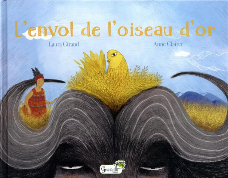 L'ENVOL DE L'OISEAU D'OR - GIRAUD LAURA - GRENOUILLE