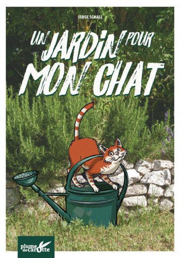 UN JARDIN POUR MON CHAT - SCHALL/TITWANE - PLUME CAROTTE