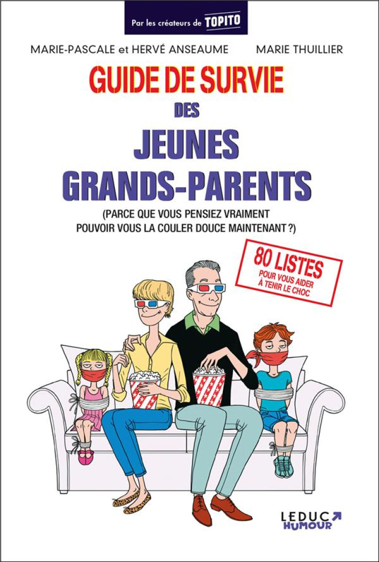 GUIDE DE SURVIE DES JEUNES GRANDS-PARENTS - (PARCE QUE VOUS PENSIEZ VRAIMENT POUVOIR VOUS LA COULER - THUILLIER MARIE - Tut Tut éditions