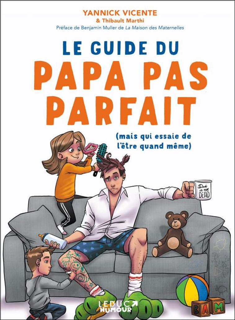 LE GUIDE DU PAPA PAS PARFAIT - (MAIS QUI ESSAIE DE L'ETRE QUAND MEME) - VICENTE YANNICK - TUT TUT