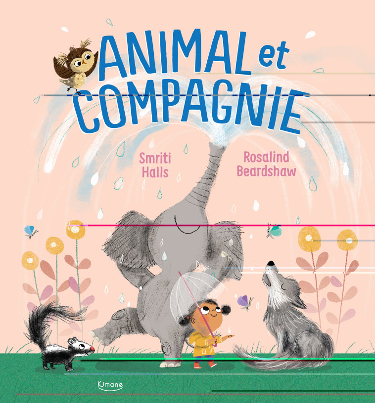 ANIMAL ET COMPAGNIE - Smriti Prasadam-Halls - KIMANE