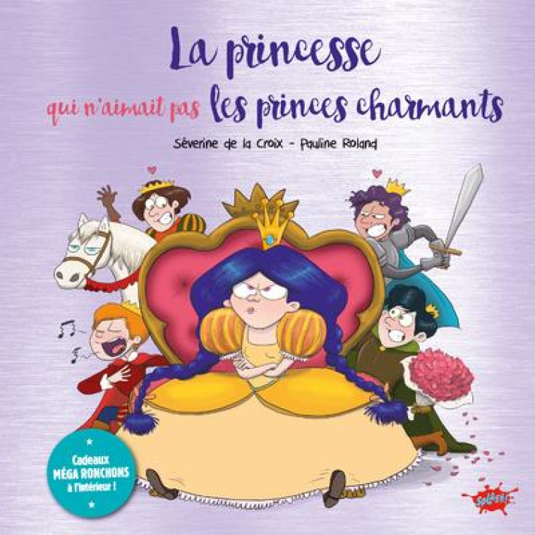 LA PRINCESSE QUI N'AIMAIT PAS LES PRINCES CHARMANTS - COLLECTOR - LA CROIX/ROLAND - EDITIONS SPLASH