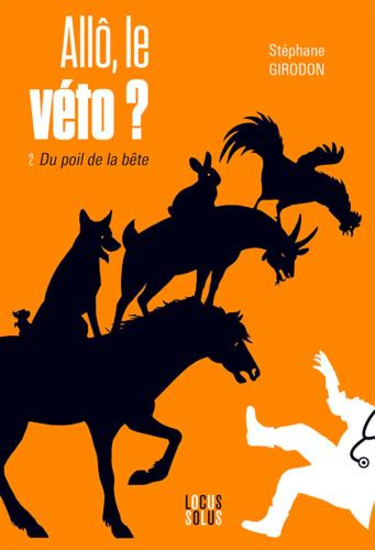 ALLO, LE VETO ? DU POIL DE LA BETE - GIRODON STEPHANE - LOCUS SOLUS