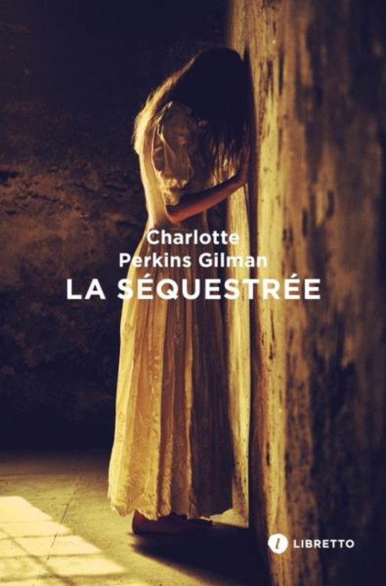 LA SEQUESTREE - GILMAN C P. - LIBRETTO