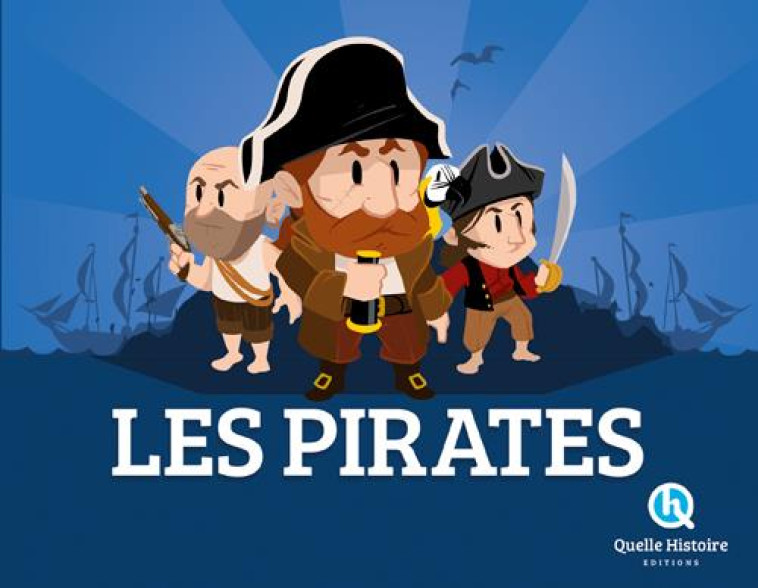 LES PIRATES - BRUNO WENNAGEL - Quelle histoire