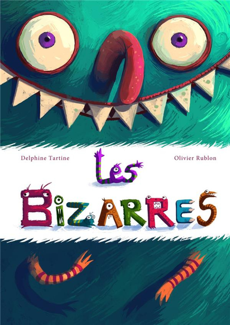 LES BIZARRES - TARTINE/RUBLON - Editions Père Fouettard