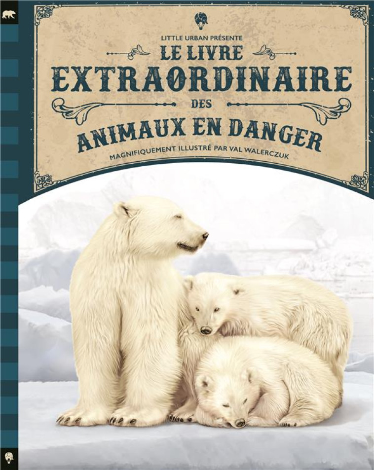 LE LIVRE EXTRAORDINAIRE DES ANIMAUX EN DANGER - MORGAN GENEVIEVE - LITTLE URBAN