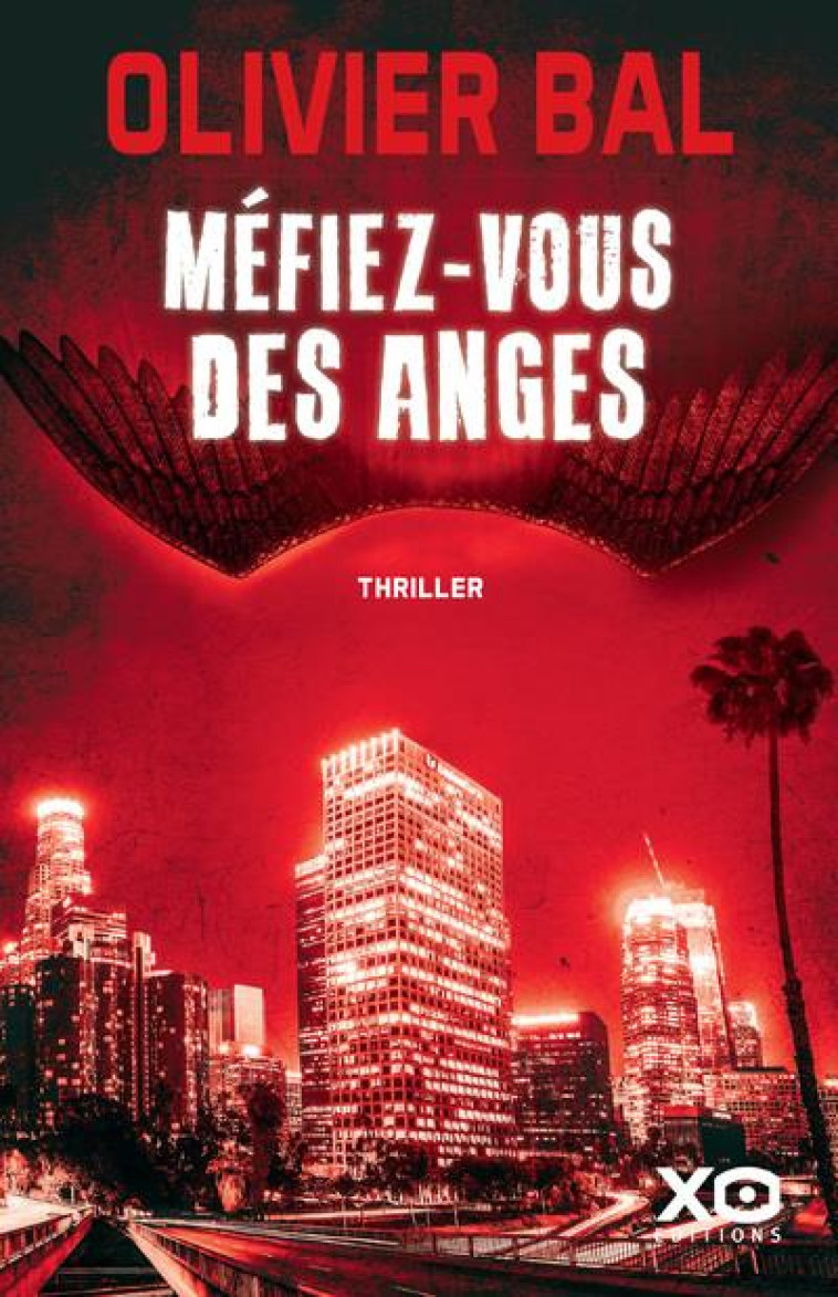 MEFIEZ-VOUS DES ANGES - BAL OLIVIER - XO