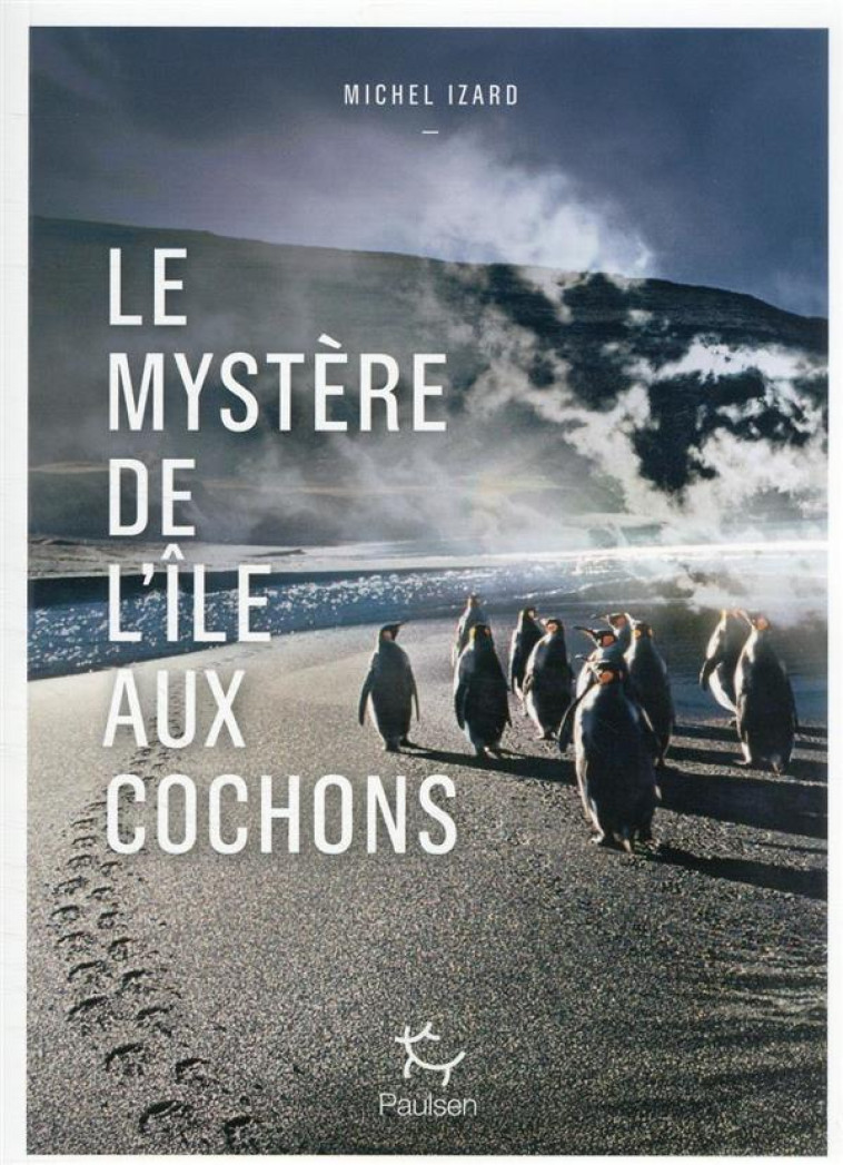 LE MYSTERE DE L'ILE AUX COCHONS - IZARD MICHEL - PAULSEN