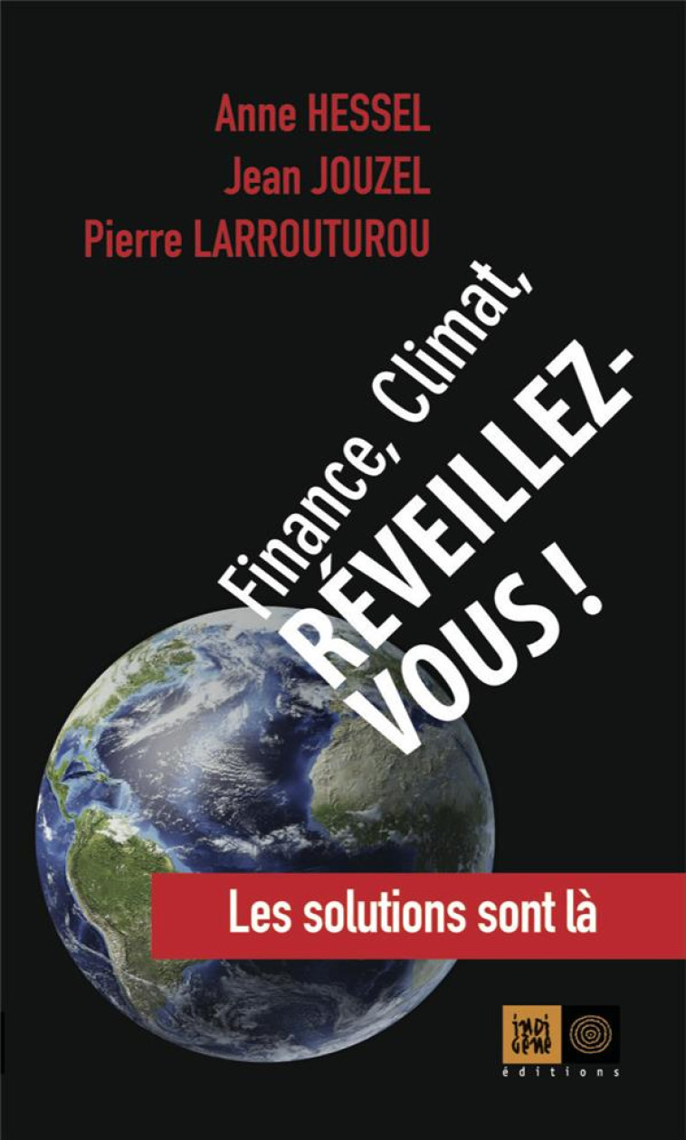 FINANCE, CLIMAT, REVEILLEZ-VOUS ! - HESSEL/JOUZEL - INDIGENE