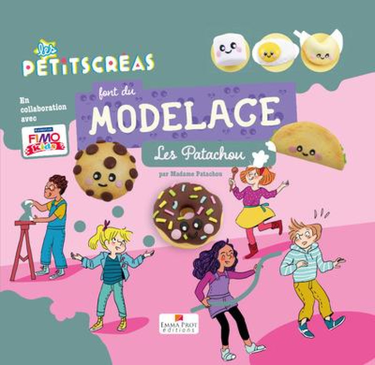 LES PETITSCREAS FONT DU MODELAGE - LES PATACHOU - NOUM ANNE-CELINE - EMMA PROT