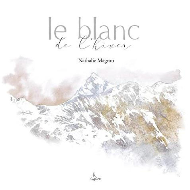 LE BLANC DE L-HIVER - MAGROU NATHALIE - GYPAETE