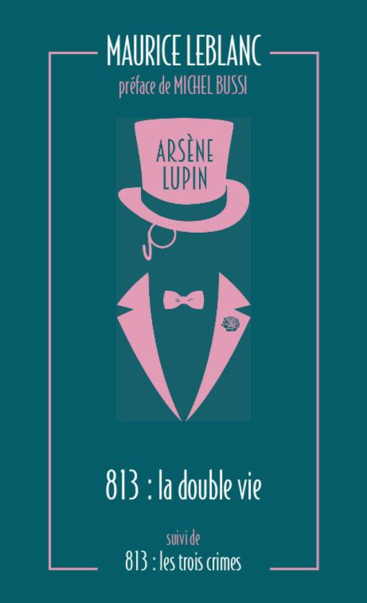 813. LA DOUBLE VIE D'ARSENE LUPIN - LES TROIS CRIMES D'ARSENE LUPIN - LEBLANC MAURICE - ARCHIPEL