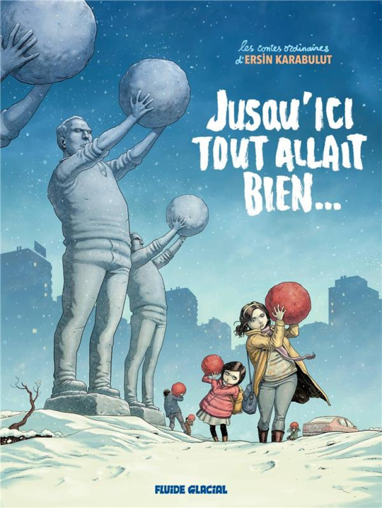 LES CONTES ORDINAIRES D'ERSIN KARABULUT - JUSQU'ICI TOUT ALLAIT BIEN... - KARABULUT ERSIN - FLUIDE GLACIAL