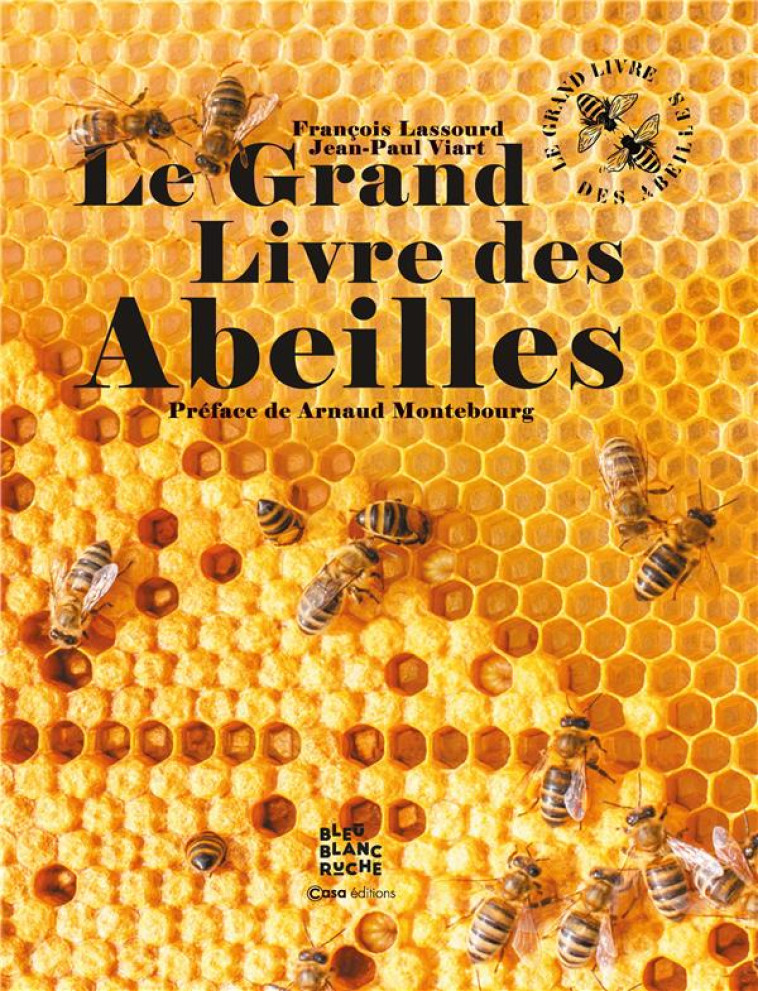 LE GRAND LIVRE DES ABEILLES - LASSOURD/VIART - CASA