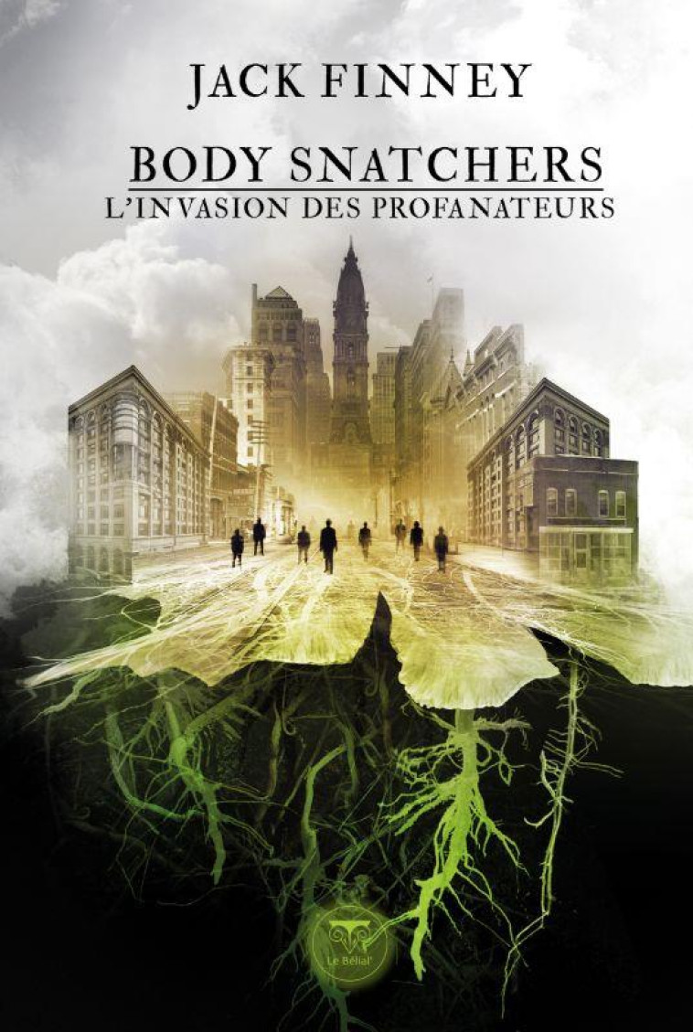 BODY SNATCHERS - L'INVASION DES PROFANATEURS - FINNEY/POLICE/AZULYS - BELIAL