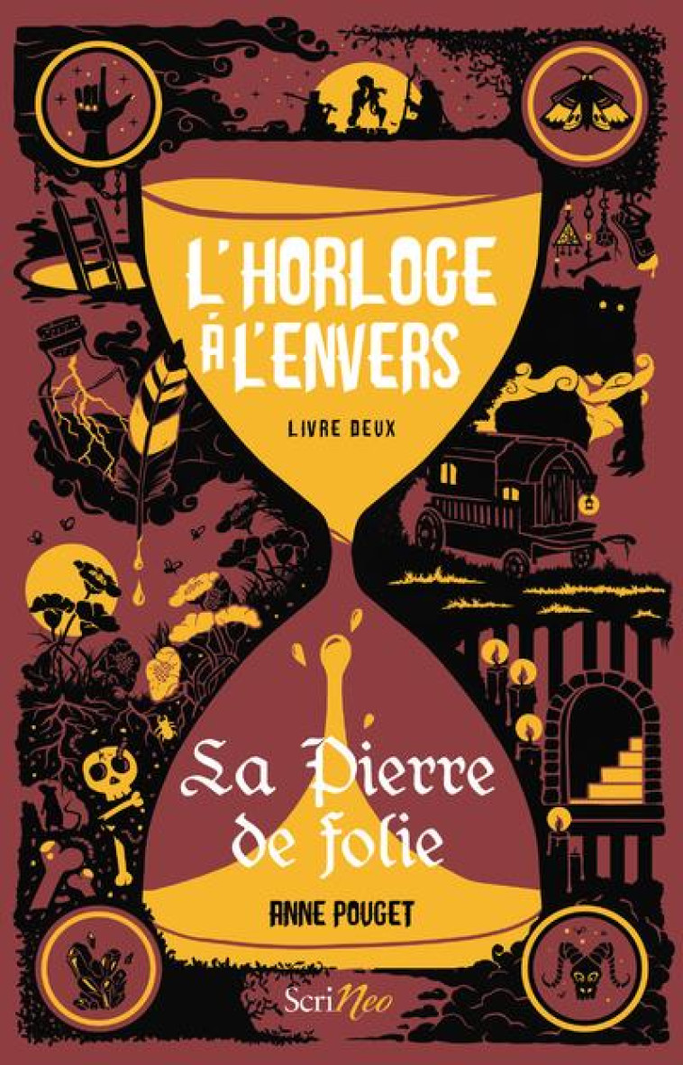 L'HORLOGE A L'ENVERS - LIVRE 2 LA PIERRE DE FOLIE - VOL02 - POUGET ANNE - SCRINEO