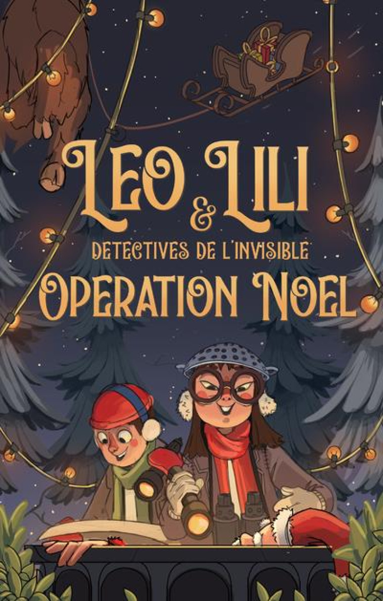 LEO ET LILI, EXPERTS DE L'INVISIBLE - OPERATION NOEL ! - SABA CHRISTINE - SCRINEO