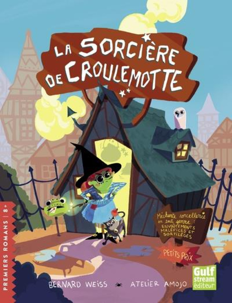 LA SORCIERE DE CROULEMOTTE - WEISS/ATELIER AMOJO - GULF STREAM