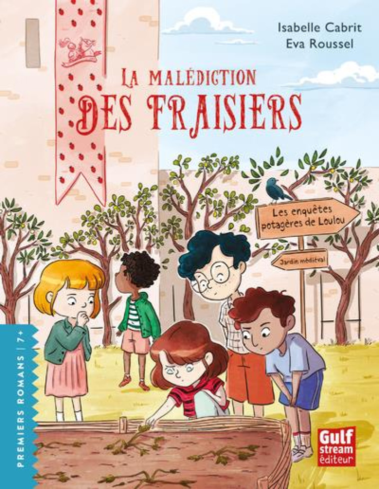 LES ENQUETES POTAGERES DE LOULOU - TOME 5 LA MALEDICTION DES FRAISIERS - CABRIT/ROUSSEL - GULF STREAM