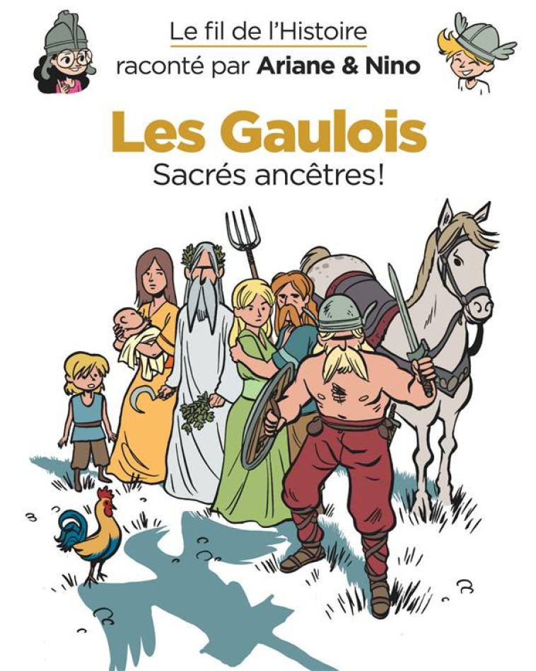 LE FIL DE L'HISTOIRE RACONTE P - T03 - LE FIL DE L'HISTOIRE RACONTE PAR ARIANE & NINO - LES GAULOIS - ERRE FABRICE - DUPUIS JEUNESSE