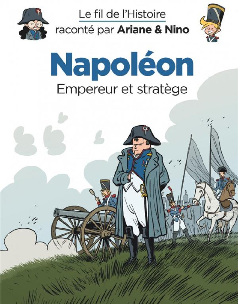 LE FIL DE L'HISTOIRE RACONTE P - T14 - LE FIL DE L'HISTOIRE RACONTE PAR ARIANE & NINO - NAPOLEON - ERRE FABRICE - DUPUIS JEUNESSE