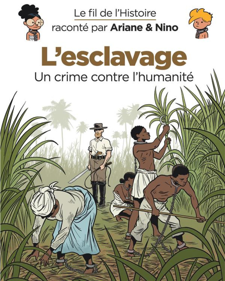 LE FIL DE L'HISTOIRE RACONTE P - T19 - LE FIL DE L'HISTOIRE RACONTE PAR ARIANE & NINO - L'ESCLAVAGE - ERRE FABRICE - DUPUIS JEUNESSE