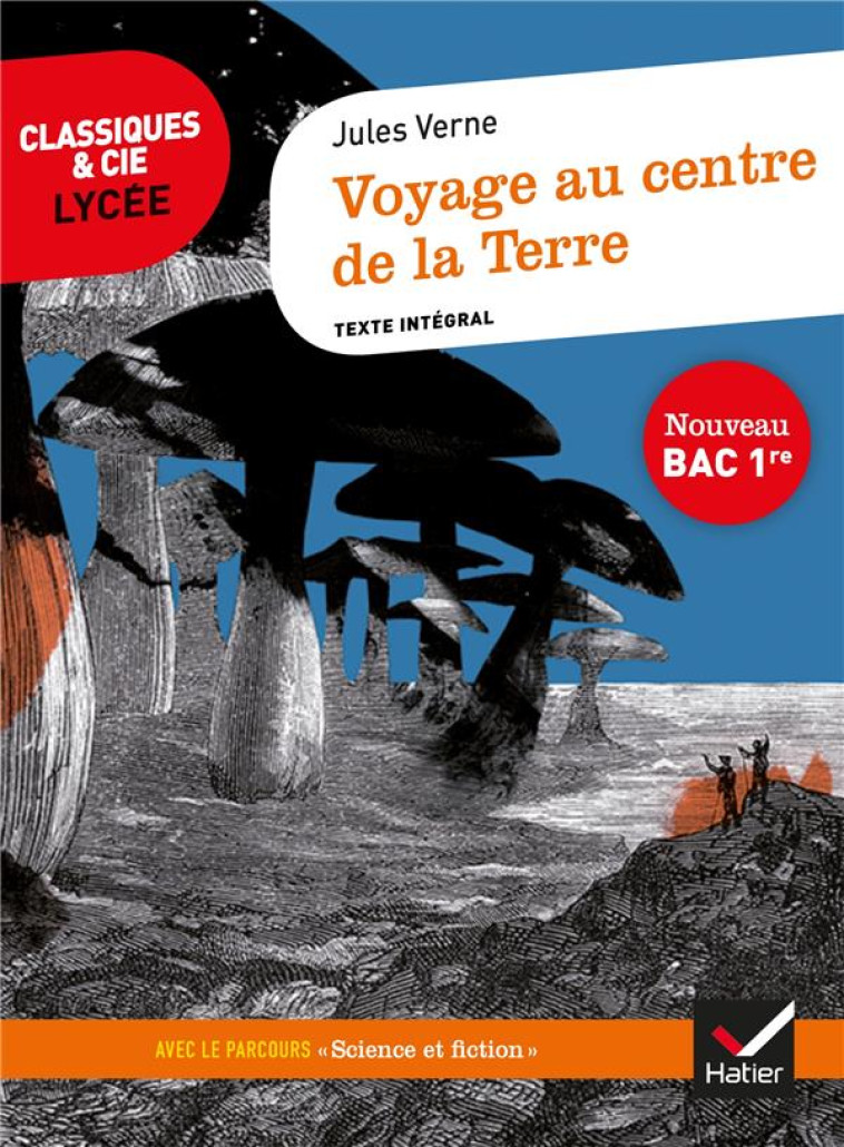 VOYAGE AU CENTRE DE LA TERRE - SUIVI D'UN PARCOURS  SCIENCE ET FICTION - VERNE JULES - HATIER SCOLAIRE