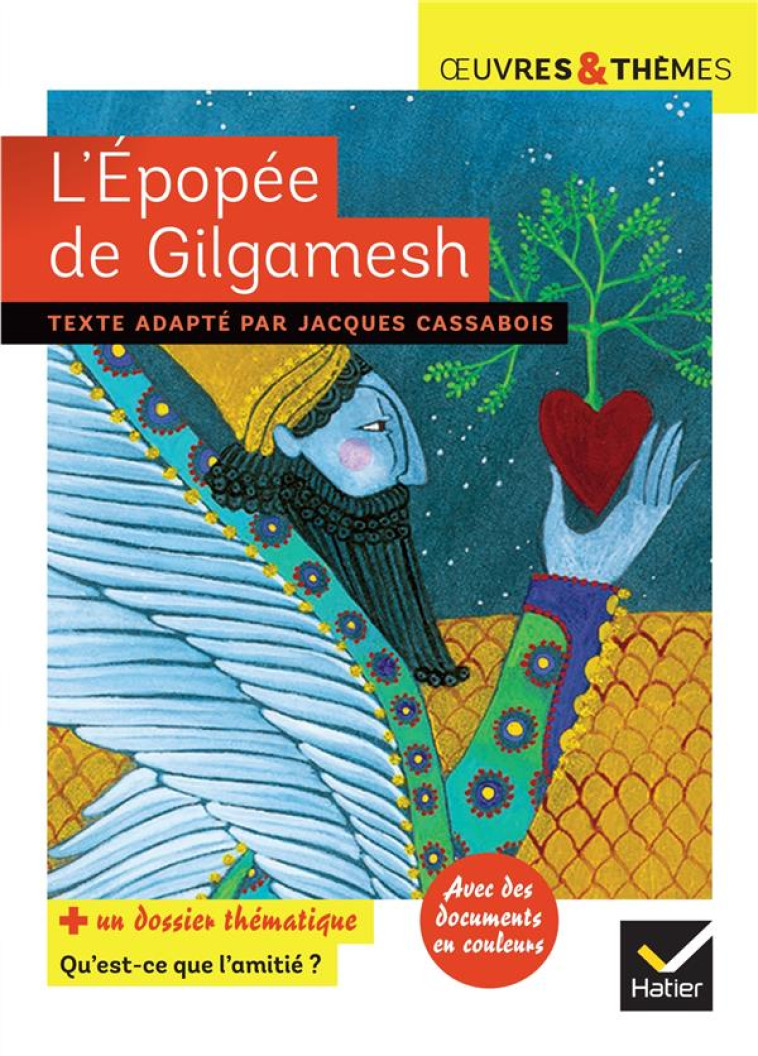 L'EPOPEE DE GILGAMESH - SUIVI D'UN GROUPEMENT THEMATIQUE SUR L'AMITIE - CASSABOIS/POTELET - HATIER SCOLAIRE