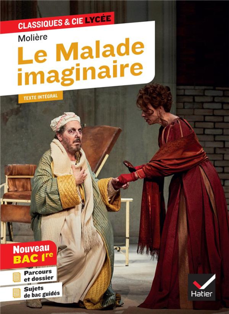 LE MALADE IMAGINAIRE (BAC 2023, 1RE GENERALE & 1RE TECHNO) - SUIVI DU PARCOURS  SPECTACLE ET COMEDI - MOLIERE/NADIFI - HATIER SCOLAIRE