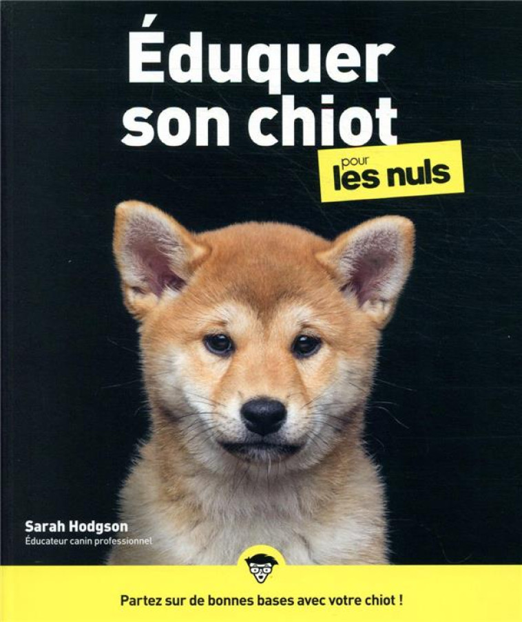 EDUQUER SON CHIOT POUR LES NULS - HODGSON SARAH - FIRST