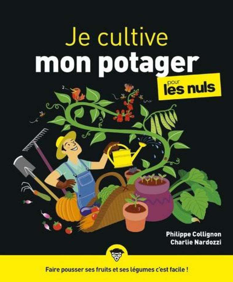 JE CULTIVE MON POTAGER POUR LES NULS - NARDOZZI CHARLIE - FIRST