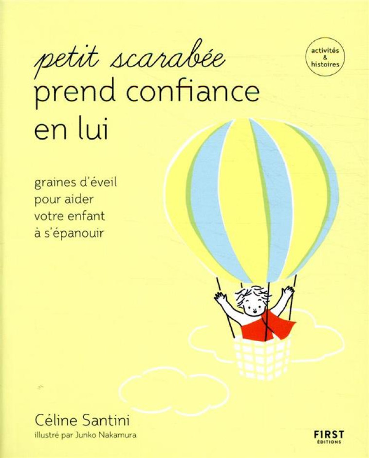 PETIT SCARABEE PREND CONFIANCE EN LUI - GRAINES D'EVEIL POUR AIDER VOTRE ENFANT A S'EPANOUIR - SANTINI/NAKAMURA - FIRST