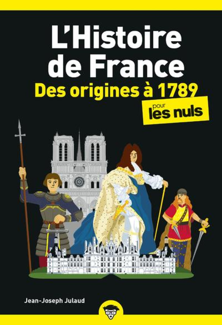 L'HISTOIRE DE FRANCE POCHE POUR LES NULS - DES ORIGINES A 1789 NE - JULAUD JEAN-JOSEPH - FIRST