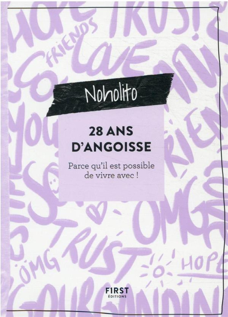 28 ANS D'ANGOISSE - PARCE QU'IL EST POSSIBLE DE VIVRE AVEC ! - NOHOLITO - FIRST