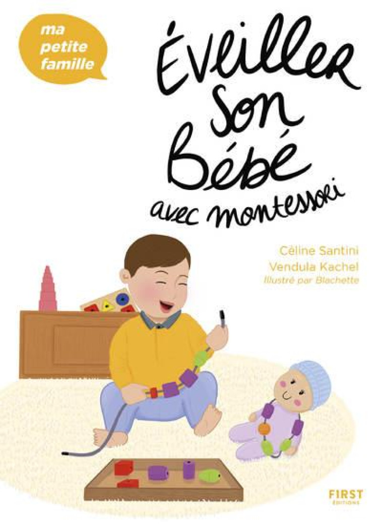 EVEILLER SON BEBE AVEC MONTESSORI - MA PETITE FAMILLE - SANTINI/KACHEL - FIRST