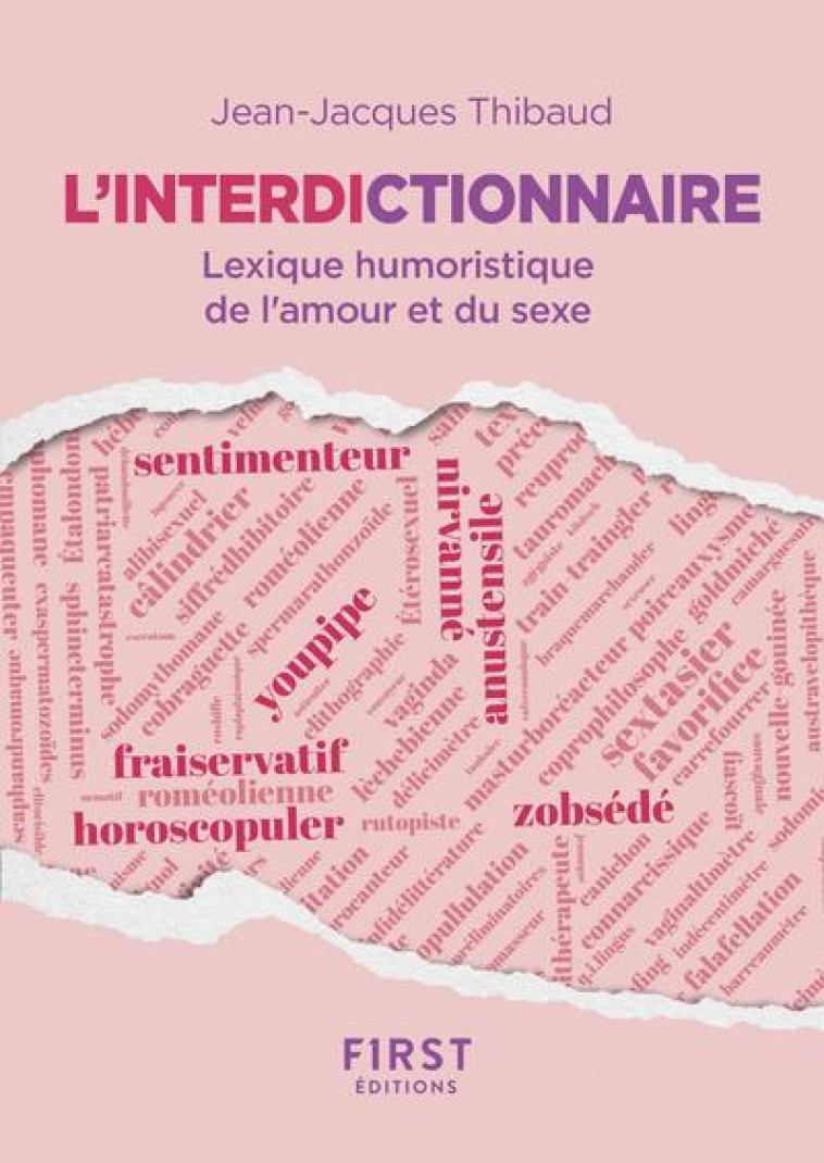 L'INTERDICTIONNAIRE - LEXIQUE HUMORISTIQUE DE L'AMOUR ET DU SEXE - THIBAUD JEAN-JACQUES - FIRST