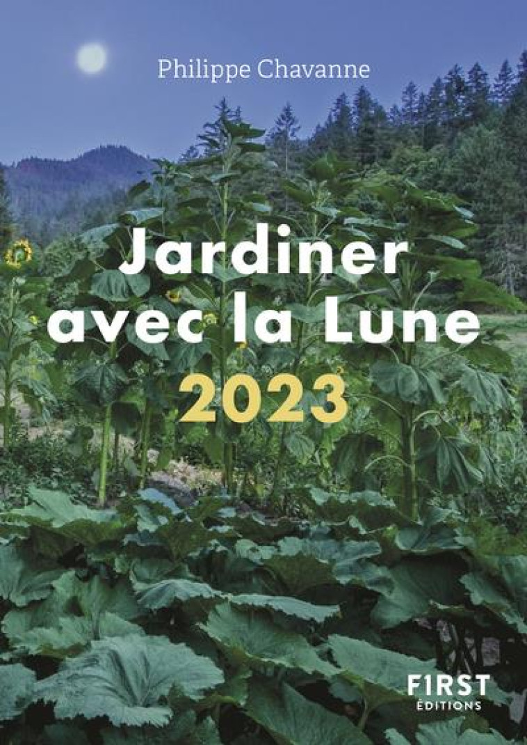 PETIT LIVRE DE - JARDINER AVEC LA LUNE 2023 - CHAVANNE PHILIPPE - FIRST