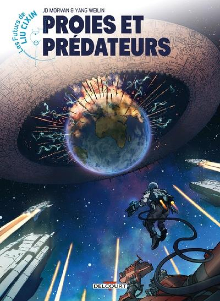 LES FUTURS DE LIU CIXIN - T06 - LES FUTURS DE LIU CIXIN -  PROIES ET PREDATEURS - MORVAN/WEILIN - DELCOURT