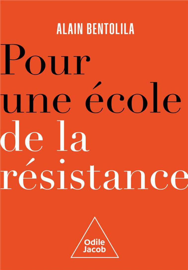 POUR UNE ECOLE DE LA RESISTANCE - BENTOLILA ALAIN - JACOB