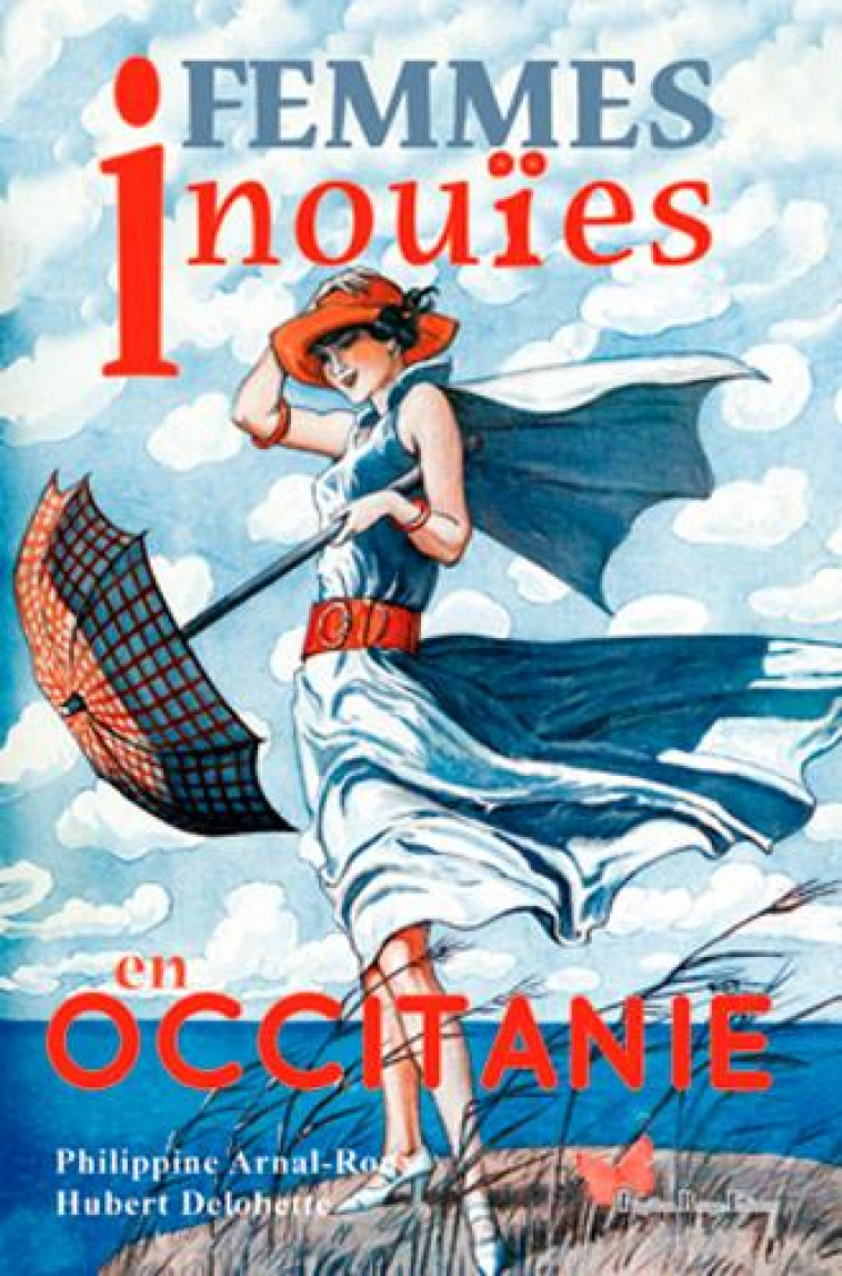 FEMMES INOUIES EN OCCITANIE - ARNAL-ROUX - DU LUMIGNON