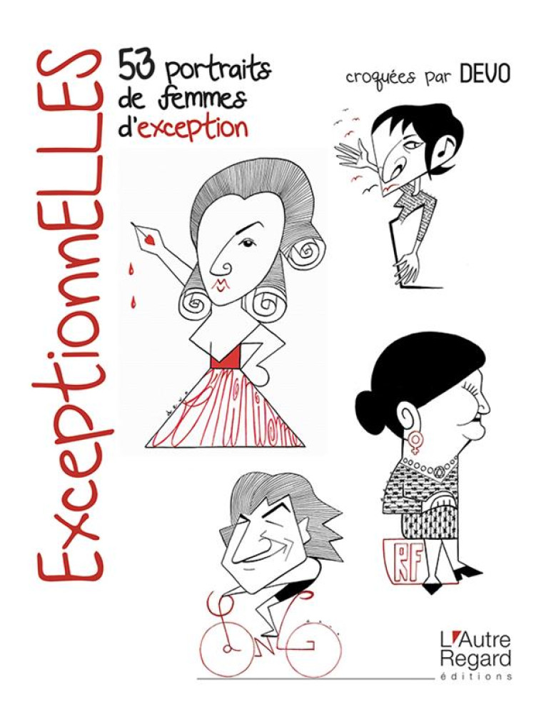 EXCEPTIONNELLES - 101 PORTRAITS DE FEMMES D'EXCEPTION - DEVO PHILIPPE - DU LUMIGNON