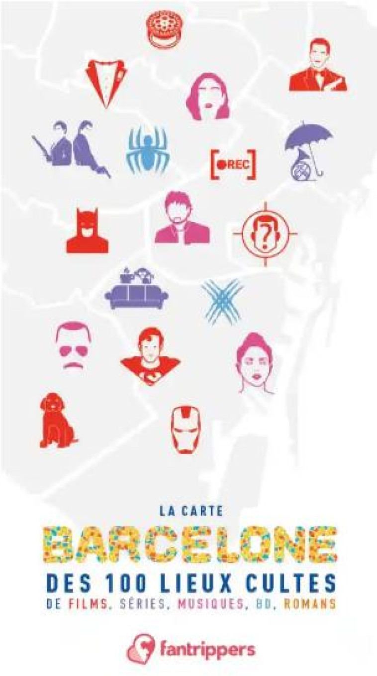 LA CARTE BARCELONE DES 100 LIEUX CULTES DE FILMS, SERIES, MUSIQUES, BD, ROMANS - ALBERT/ROLLAND - BOOKS ON DEMAND