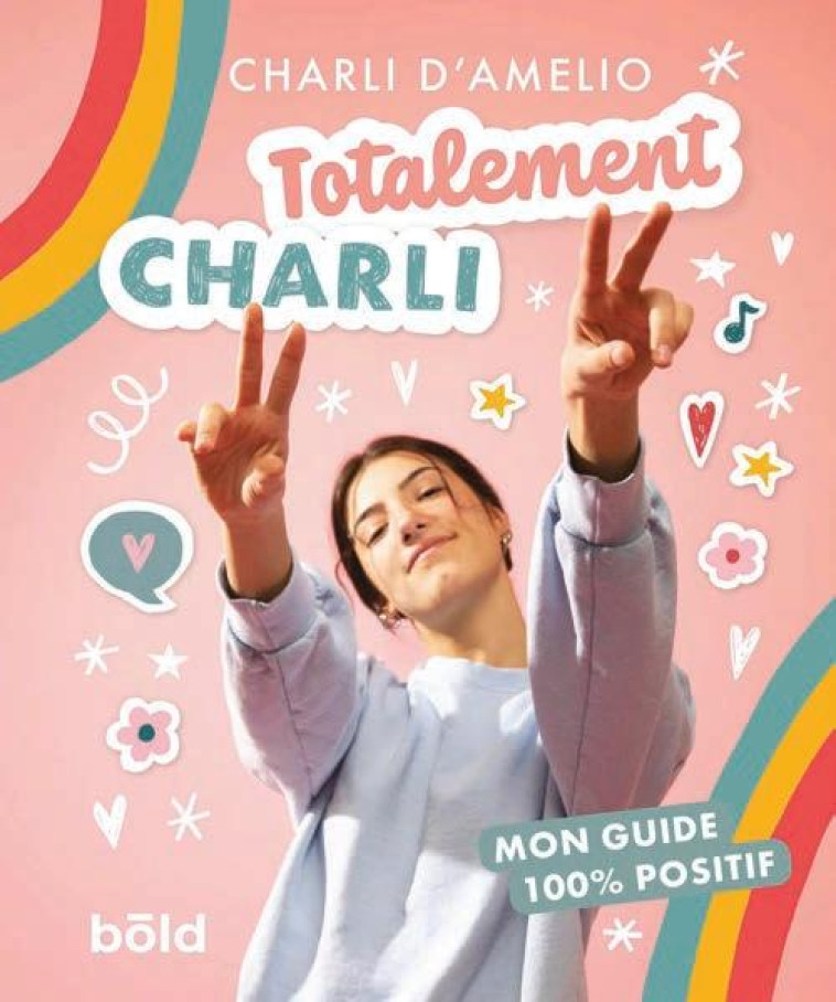 TOTALEMENT CHARLI - MON GUIDE 100% POSITIF - D'AMELIO CHARLI - NC