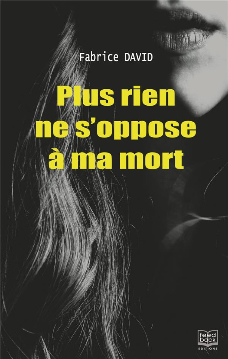 PLUS RIEN NE S'OPPOSE A MA MORT - DAVID FABRICE - BOOKS ON DEMAND