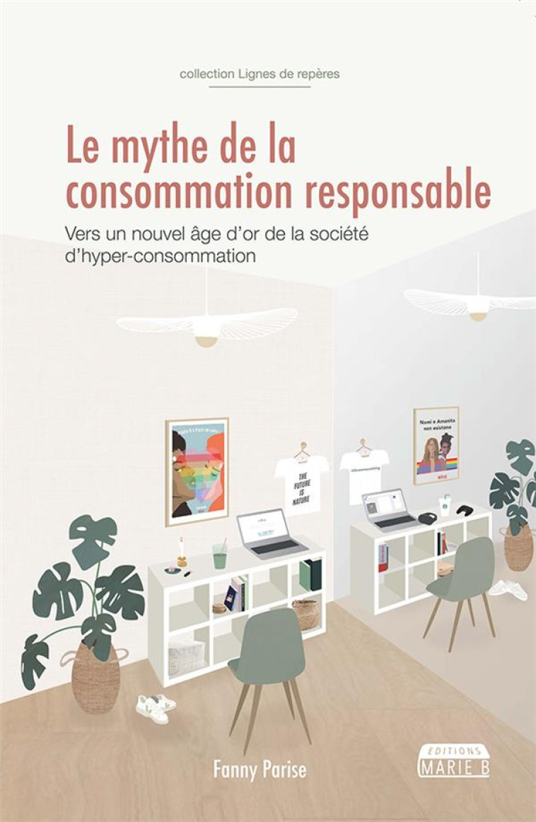 LE MYTHE DE LA CONSOMMATION RESPONSABLE. - PARISE FANNY - BOOKS ON DEMAND