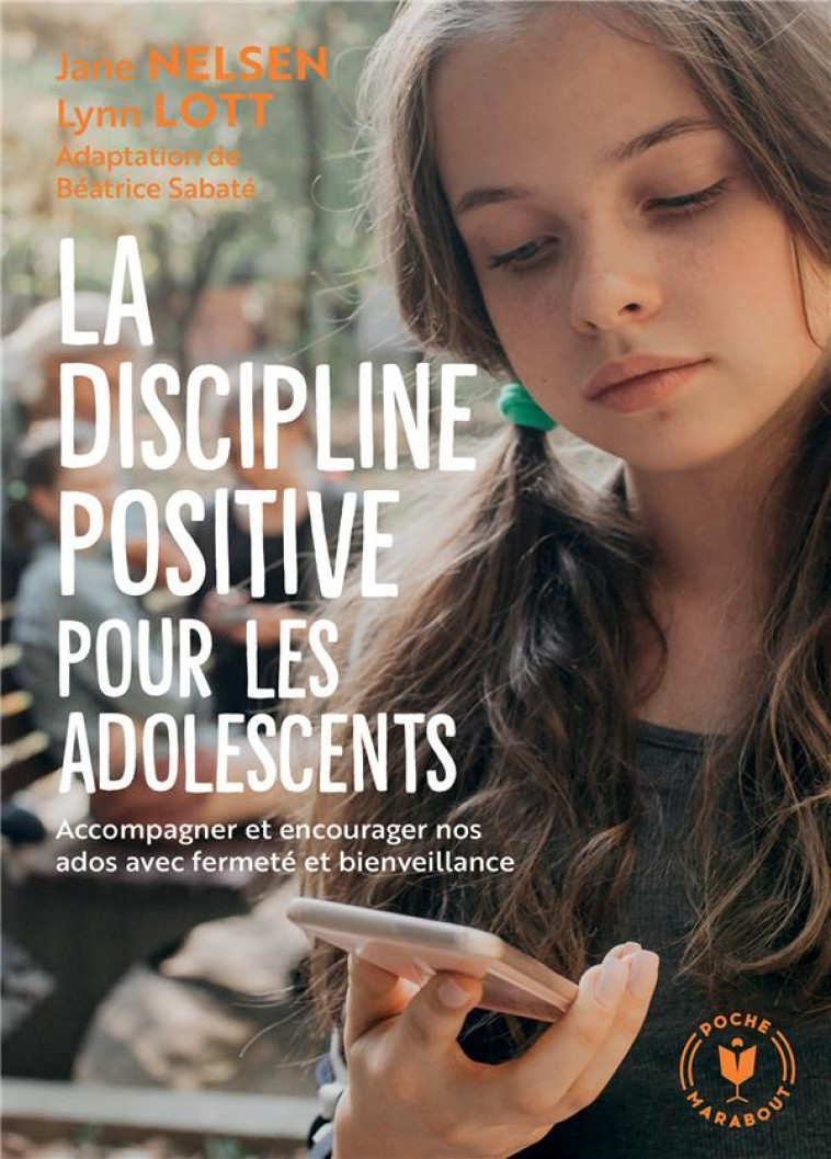 LA DISCIPLINE POSITIVE POUR LES ADOLESCENTS - NELSEN JANE - MARABOUT