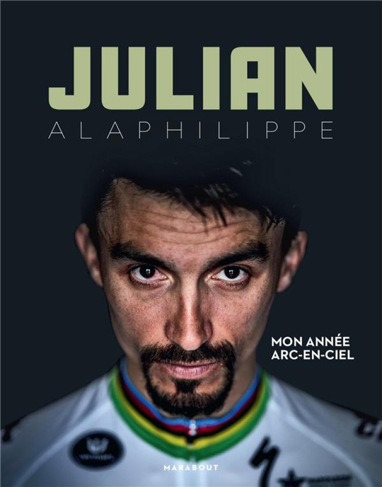 JULIAN ALAPHILIPPE - MON ANNEE ARC-EN-CIEL - ALAPHILIPPE JULIAN - MARABOUT