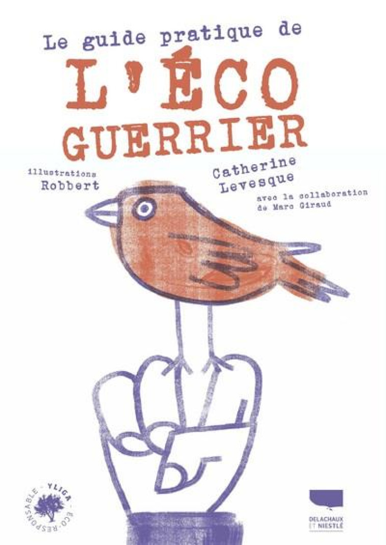 LE GUIDE PRATIQUE DE L'ECOGUERRIER - LEVESQUE-LECOINTRE - DELACHAUX